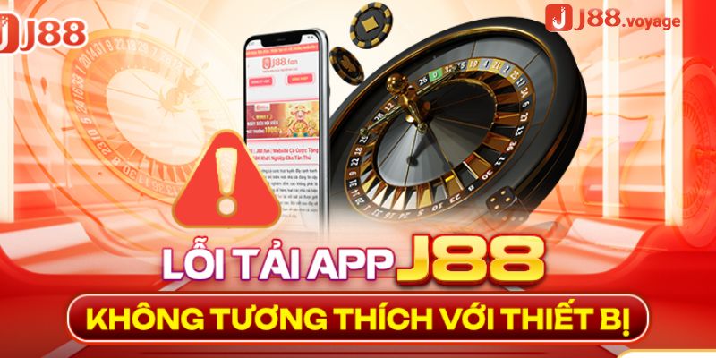 Các lỗi thường gặp khi tải app J88