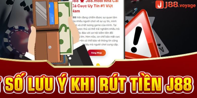Lưu ý khi rút tiền J88
