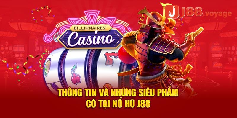 Nổ hũ đổi thưởng J88 có nhiều sảnh game đa dạng